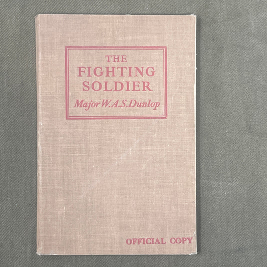 The Fighting Soldier By Major W A S Dunlop WW2
