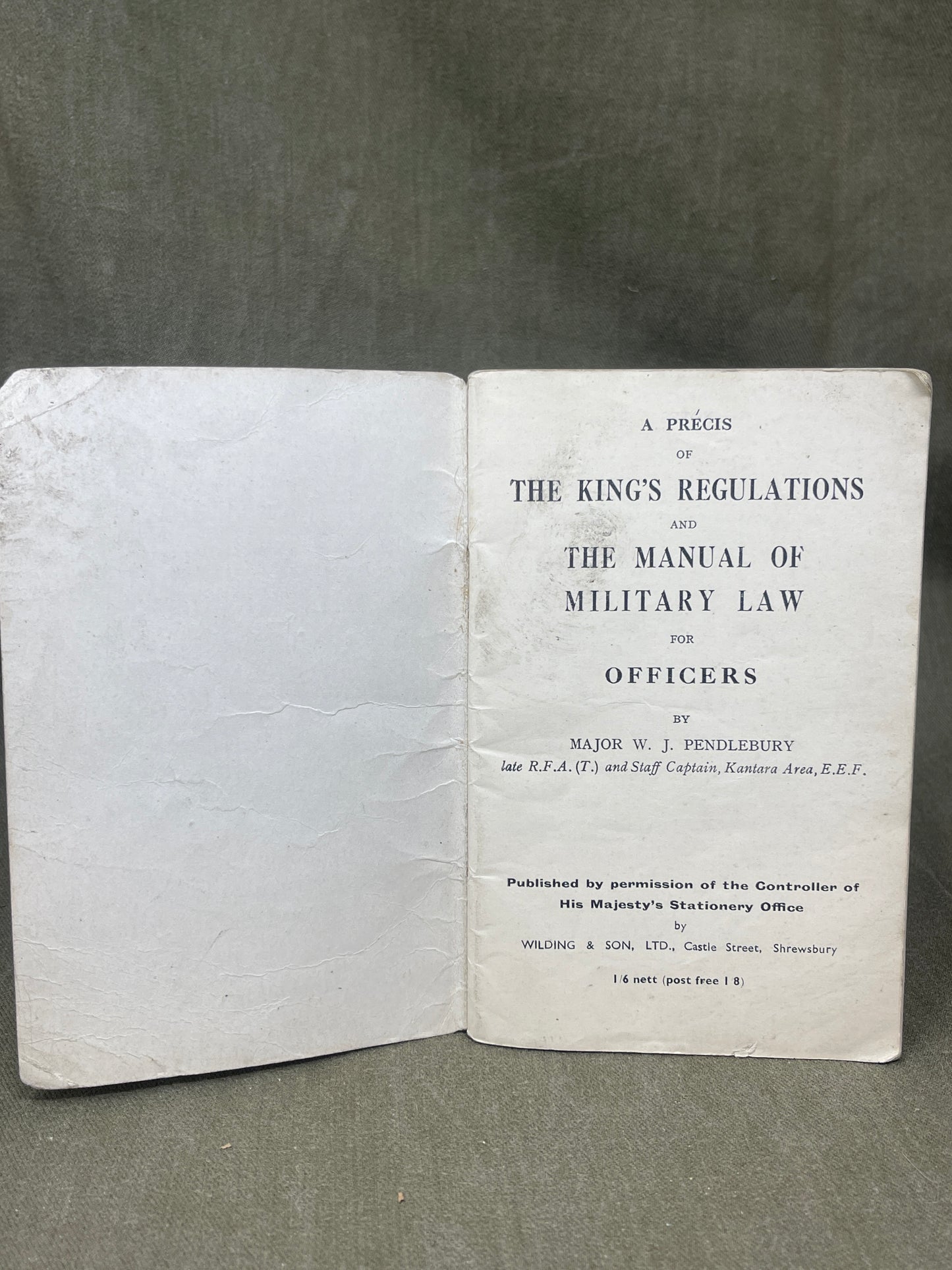 The Kings Regulations and The Manual Of Military Law for Officers by Major W.J Pendlebury