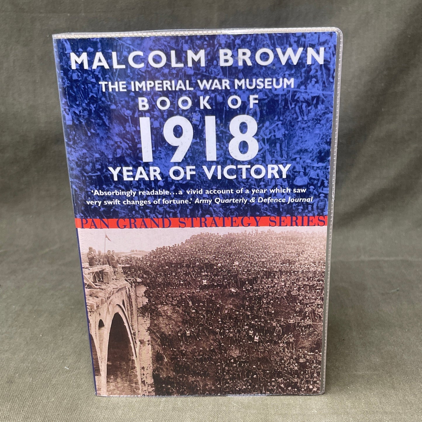 The Imperial War Museum Book Of 1918 Year Of Victory by Malcolm Brown